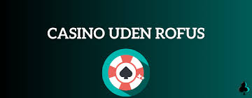 Udenlandske Casinoer Uden RoFUS En Gennemgang