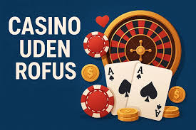 Udenlandske Casinoer Uden RoFUS En Gennemgang